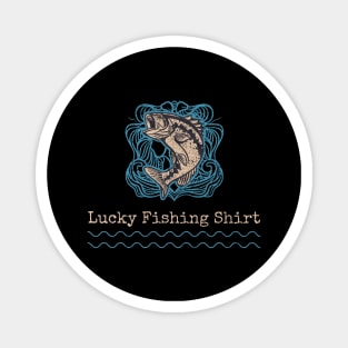 lucky fishing shirt Magnet